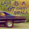 a Chevy impala is love